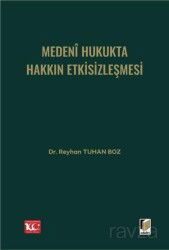 Medeni Hukukta Hakkın Etkisizleşmesi - Adalet Yayınevi