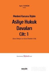 Medeni Kanuna İlişkin Asliye Hukuk Davaları C:1 - Seçkin Yayıncılık
