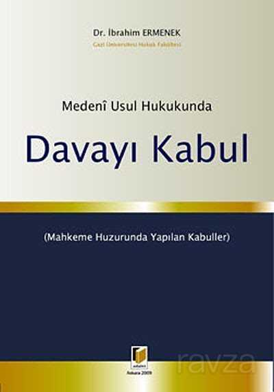 Medeni Usul Hukukunda Davayı Kabul - 1