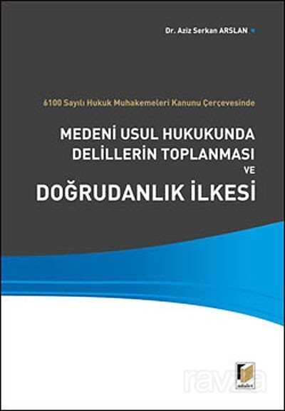 Medeni Usul Hukukunda Delillerin Toplanması ve Doğrudanlık İlkesi - 1