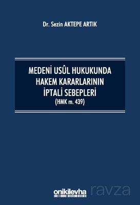 Medeni Usul Hukukunda Hakem Kararlarının İptali Sebepleri (HMK m.439) - 1