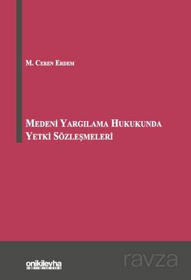 Medeni Yargılama Hukukunda Yetki Sözleşmeleri - 1