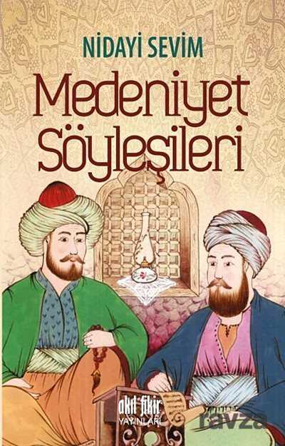 Medeniyet Söyleşileri - Akıl Fikir Yayınları