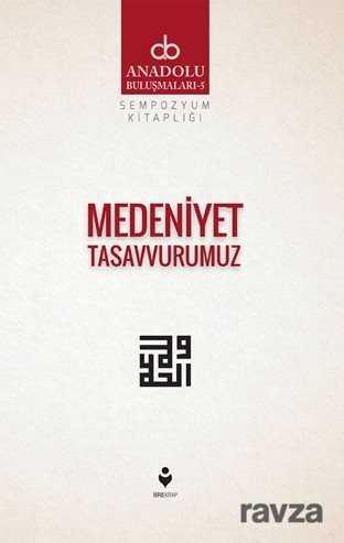 Medeniyet Tasavvurumuz - Tire Kitap