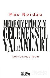 Medeniyetimizin Geleneksel Yalanları - Bilge Kültür Sanat
