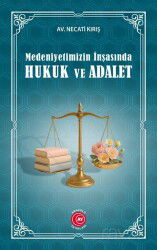 Medeniyetimizin İnşasında Hukuk ve Adalet - Anadolu Ay Yayıncılık