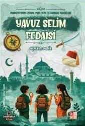 Medeniyetin İzinde Yedi Tepe İstanbul Fedaileri / Yavuz Selim Fedaisi - Babıali Kültür Yayıncılığı