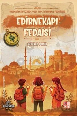 Medeniyetin İzinde Yedi Tepe İstanbul Fedaileri / Edirnekapı Fedaisi - 1