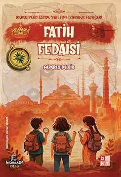 Medeniyetin İzinde Yedi Tepe İstanbul Fedaileri / Fatih Fedaisi - 1