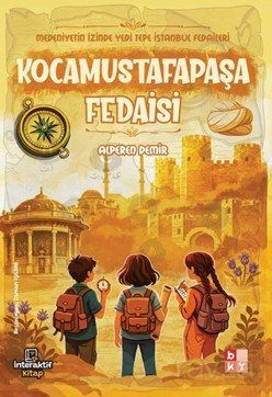 Medeniyetin İzinde Yedi Tepe İstanbul Fedaileri / Kocamustafapaşa Fedaisi - 1