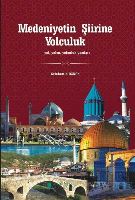 Medeniyetin Şiirine Yolculuk - Kutup Yıldızı Yayınları