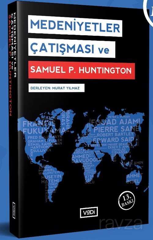 Medeniyetler Çatışması ve Samuel P. Huntington - Vadi Yayınları