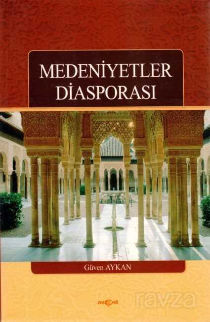 Medeniyetler Diasporası - Akçağ Yayınları