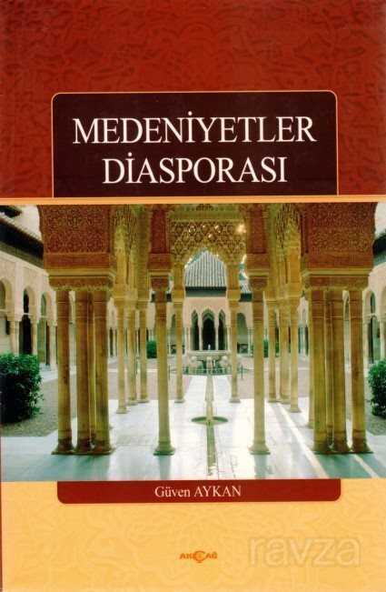 Medeniyetler Diasporası - 1