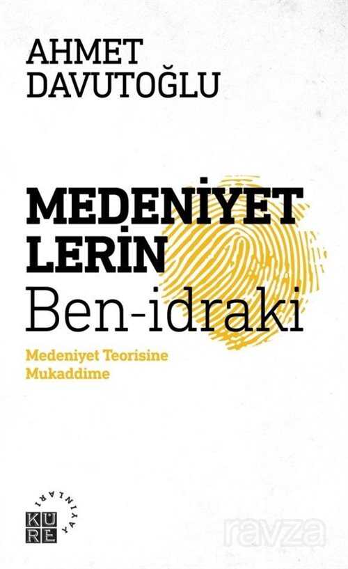 Medeniyetlerin Ben-İdraki - Küre Yayınları