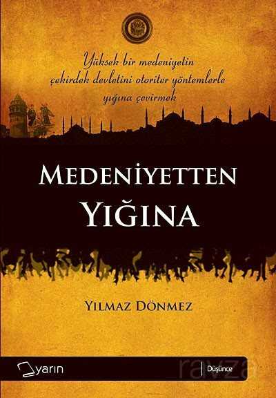 Medeniyetten Yığına - Yarın Yayıncılık