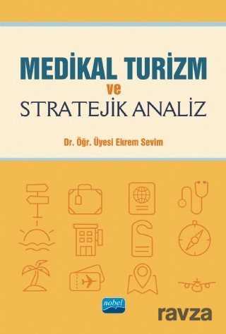 Medikal Turizm ve Stratejik Analiz - Nobel Yayın Dağıtım