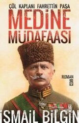 Medine Müdafaası / Çöl Kaplanı Fahrettin Paşa - Timaş Yayınları