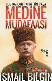 Medine Müdafaası / Çöl Kaplanı Fahrettin Paşa - 1