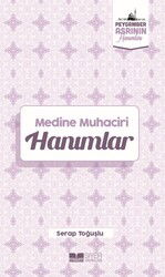 Medine Muhaciri Hanimlar Peygamber Asrinin Hanimlari 5 - Siyer Yayınları