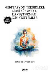 Meditasyon Teknikleri / Zihni Sükunete Kavuşturmak İçin Yöntemler - Gece Kitaplığı