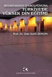 Medreseden Darülfünuna Türkiye'de Yüksek Din Eğitimi - Çamlıca Yayınları