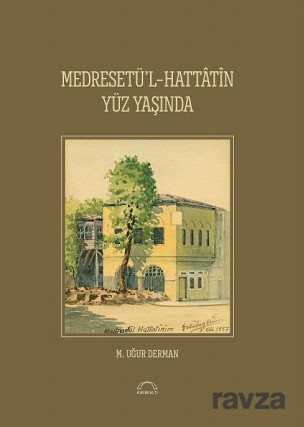 Medresetü'l-Hattatin Yüz Yaşında - Kubbealtı Neşriyat