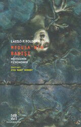Medusa'nın Bakışı Mistisizmin Fizyonomisi - İdeal Kültür Yayıncılık