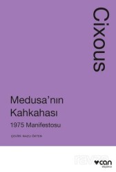 Medusa'nın Kahkahası: 1975 Manifestosu - Can Yayınları