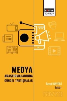 Medya Araştırmalarında Güncel Tartışmalar - 1