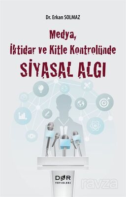 Medya, İktidar ve Kitle Kontrolünde Siyasal Algı - 1