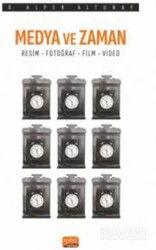 Medya ve Zaman - Resim, Fotoğraf, Film ve Video - Nobel Bilimsel