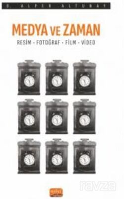 Medya ve Zaman - Resim, Fotoğraf, Film ve Video - 1