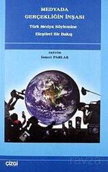 Medyada Gerçekliğin İnşası - Çizgi Kitabevi