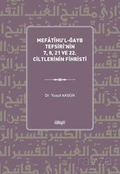 Mefatîhu'l-Ğayb Tefsiri'nin 7, 8, 21 ve 22. Ciltlerinin Fihristi - İlahiyat Yayınları