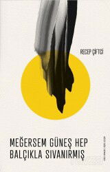 Meğersem Güneş Hep Balçıkla Sıvanırmış - Ceres Yayınları
