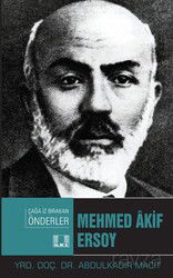 Mehmed Akif Ersoy / Çağa İz Bırakan Önderler - İlke Yayıncılık
