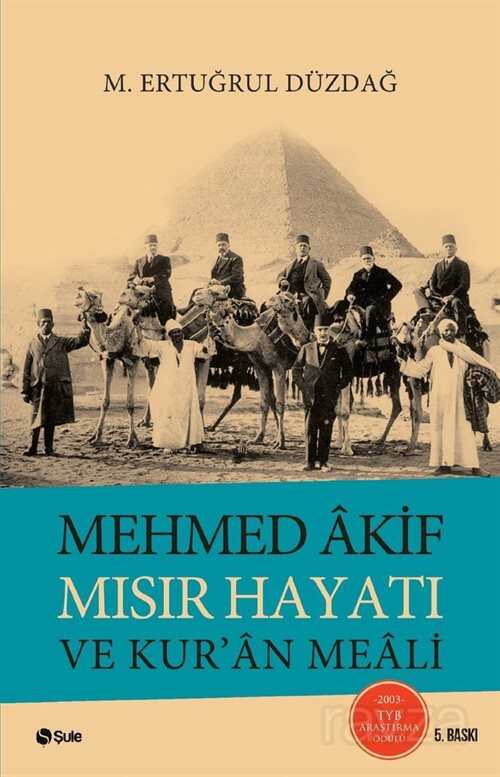 Mehmed Akif Mısır Hayatı ve Kur'an Meali - Şule Yayınları