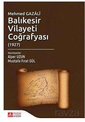 Mehmed Gazalî Balıkesir Vilayeti Coğrafyası (1927) - Pegem Akademi Yayıncılık