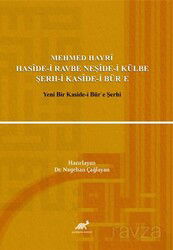 Mehmed Hayrî Hasîde-i Ravbe Neşîde-i Külbe Şerh-i Kasîde-i Bür?e - Paradigma Akademi Yayınları