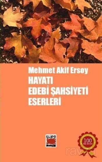Mehmet Akif Ersoy Hayatı, Edebi Şahsiyeti, Eserleri - Elips Kitap