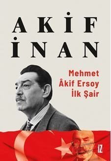 Mehmet Akif Ersoy: İlk Şair - 1