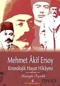 Mehmet Akif Ersoy Kronolojik Hayat Hikayesi - 1