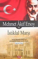 Mehmet Akif Ersoy ve İstiklal Marşı - Akçağ Yayınları