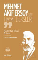Mehmet Akif Ersoy'dan Hayat Dersleri - Hayy Kitap