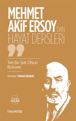 Mehmet Akif Ersoy'dan Hayat Dersleri - 1