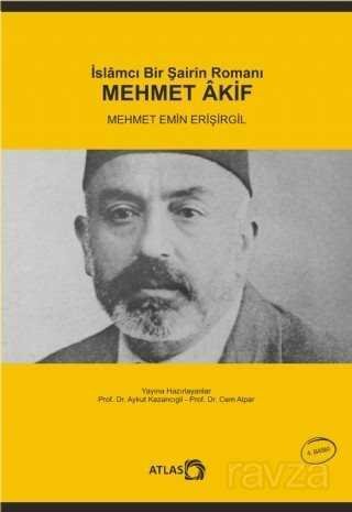 Mehmet Akif / İslamcı Bir Şairin Romanı - 1