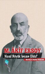 Mehmet Akif Nasıl Büyük İnsan Oldu? - Kaynak Yayınları