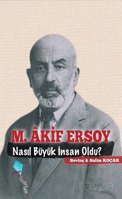 Mehmet Akif Nasıl Büyük İnsan Oldu? - 1