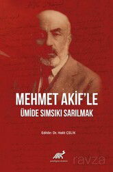 Mehmet Akif'le Ümide Sımsıkı Sarılmak - Paradigma Akademi Yayınları (Edirne)